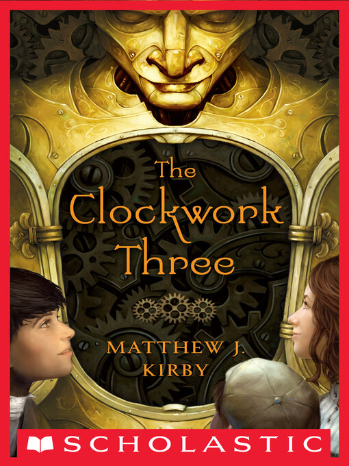 Title details for The Clockwork Three by Matthew J. Kirby - Wait list